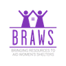 Bringing Resources to Aid Women’s Shelters logo